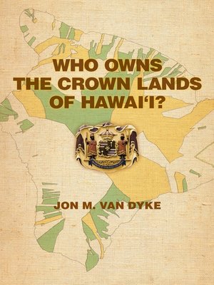 cover image of Who Owns the Crown Lands of Hawai'i?